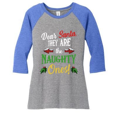 Dear Santa They Are Naughty Ones Funny Christmas Quotes Gift Women's Tri-Blend 3/4-Sleeve Raglan Shirt