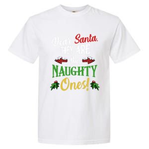 Dear Santa They Are Naughty Ones Funny Christmas Quotes Gift Garment-Dyed Heavyweight T-Shirt