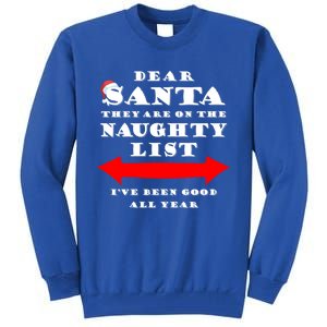 Dear Santa They Are On The Naughty List Christmas Gift Idea Cool Gift Tall Sweatshirt