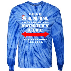 Dear Santa They Are On The Naughty List Christmas Gift Idea Cool Gift Tie-Dye Long Sleeve Shirt