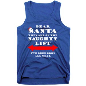 Dear Santa They Are On The Naughty List Christmas Gift Idea Cool Gift Tank Top