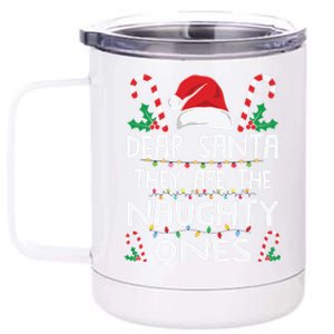 Dear Santa They Are The Naughty Ones Family Christmas Gift 12 oz Stainless Steel Tumbler Cup