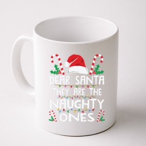 Dear Santa They Are The Naughty Ones Family Christmas Gift Coffee Mug