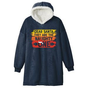 Dear Santa They Are The Naughty Ones Family Funny Christmas Gift Hooded Wearable Blanket