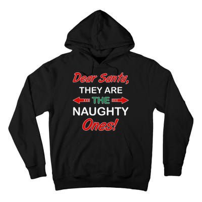 Dear Santa They Are Naughty Funny Christmas Tall Hoodie