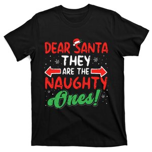 Dear Santa They Naughty Ones Christmas Xmas T-Shirt