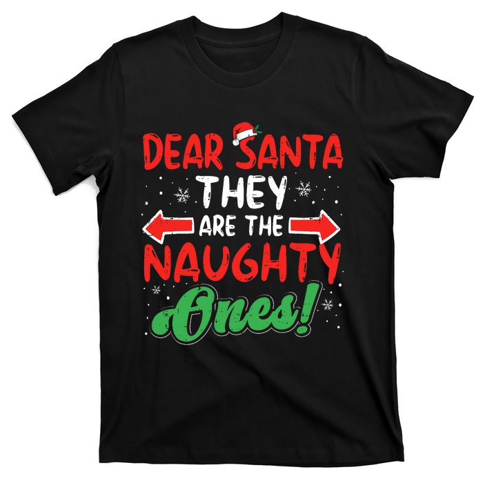 Dear Santa They Naughty Ones Christmas Xmas T-Shirt