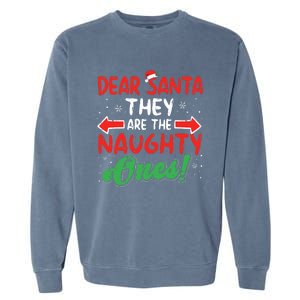 Dear Santa They Naughty Ones Christmas Xmas Garment-Dyed Sweatshirt