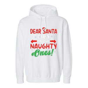 Dear Santa They Naughty Ones Christmas Xmas Garment-Dyed Fleece Hoodie