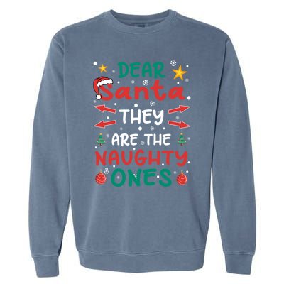 Dear Santa They Are The Naughty Ones Christmas Funny Gift Garment-Dyed Sweatshirt