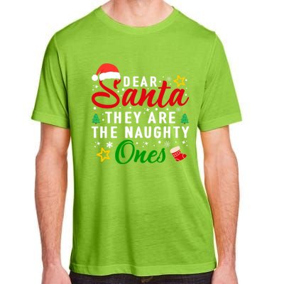 Dear Santa They Are The Naughty Ones Funny Christmas Family Cool Gift Adult ChromaSoft Performance T-Shirt