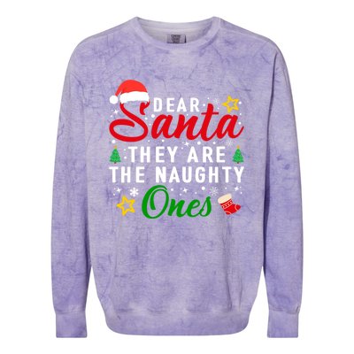 Dear Santa They Are The Naughty Ones Funny Christmas Family Cool Gift Colorblast Crewneck Sweatshirt