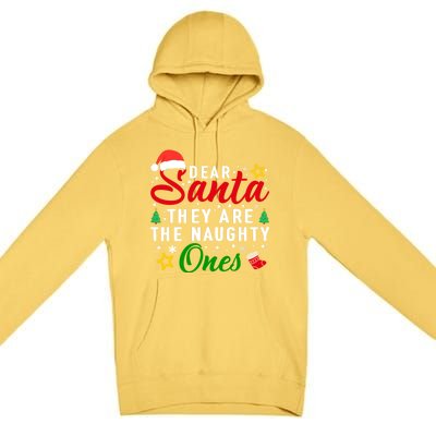 Dear Santa They Are The Naughty Ones Funny Christmas Family Cool Gift Premium Pullover Hoodie