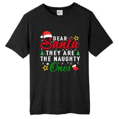 Dear Santa They Are The Naughty Ones Funny Christmas Family Cool Gift Tall Fusion ChromaSoft Performance T-Shirt