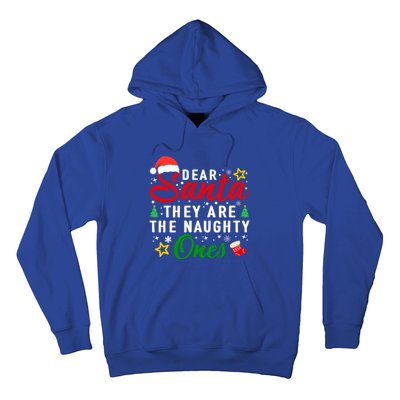 Dear Santa They Are The Naughty Ones Funny Christmas Family Cool Gift Hoodie