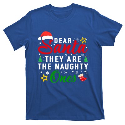 Dear Santa They Are The Naughty Ones Funny Christmas Family Cool Gift T-Shirt