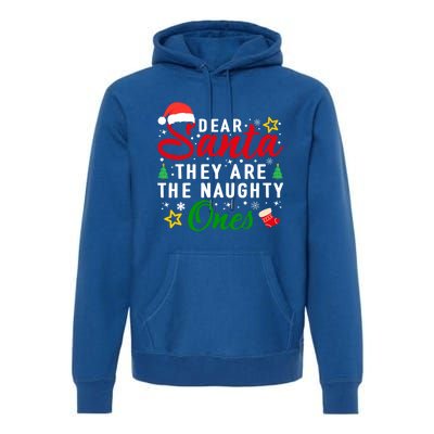 Dear Santa They Are The Naughty Ones Funny Christmas Family Cool Gift Premium Hoodie