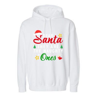 Dear Santa They Are The Naughty Ones Funny Christmas Family Cool Gift Garment-Dyed Fleece Hoodie