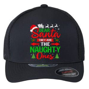 Dear Santa They Are The Naughty Ones Christmas Family Funny Gift Flexfit Unipanel Trucker Cap