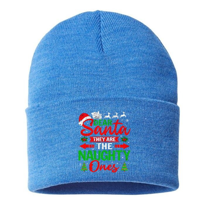 Dear Santa They Are The Naughty Ones Christmas Family Funny Gift Sustainable Knit Beanie