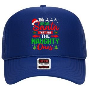 Dear Santa They Are The Naughty Ones Christmas Family Funny Gift High Crown Mesh Back Trucker Hat