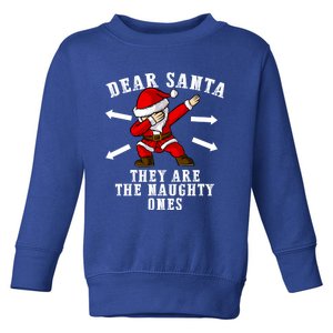 Dear Santa They Are The Naughty Ones Christmas Gift Toddler Sweatshirt