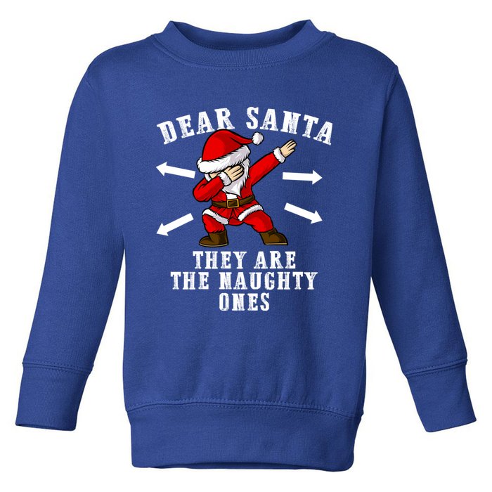 Dear Santa They Are The Naughty Ones Christmas Gift Toddler Sweatshirt