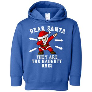 Dear Santa They Are The Naughty Ones Christmas Gift Toddler Hoodie