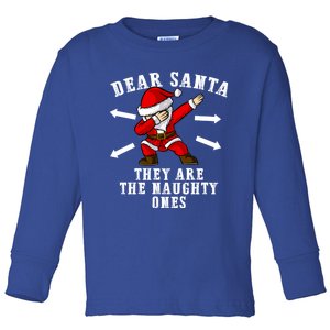 Dear Santa They Are The Naughty Ones Christmas Gift Toddler Long Sleeve Shirt