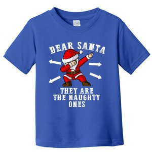 Dear Santa They Are The Naughty Ones Christmas Gift Toddler T-Shirt