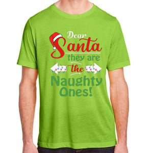 Dear Santa They Are The Naughty Ones Christmas Funny Gifts Adult ChromaSoft Performance T-Shirt