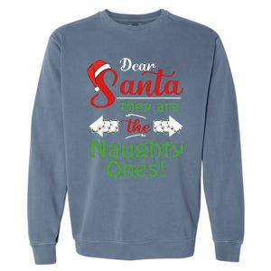 Dear Santa They Are The Naughty Ones Christmas Funny Gifts Garment-Dyed Sweatshirt