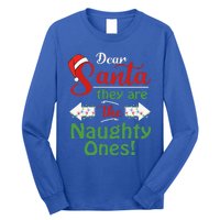 Dear Santa They Are The Naughty Ones Christmas Funny Gifts Long Sleeve Shirt