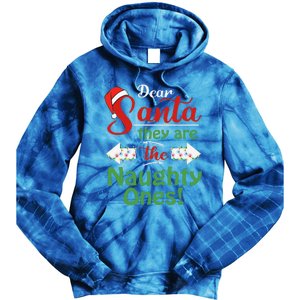 Dear Santa They Are The Naughty Ones Christmas Funny Gifts Tie Dye Hoodie