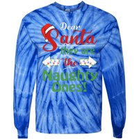 Dear Santa They Are The Naughty Ones Christmas Funny Gifts Tie-Dye Long Sleeve Shirt