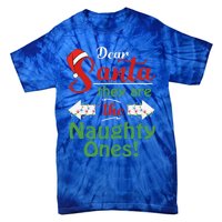 Dear Santa They Are The Naughty Ones Christmas Funny Gifts Tie-Dye T-Shirt