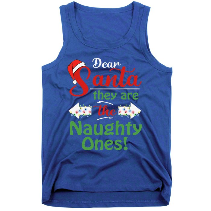 Dear Santa They Are The Naughty Ones Christmas Funny Gifts Tank Top