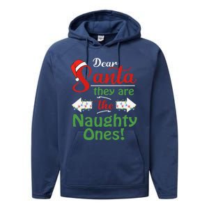 Dear Santa They Are The Naughty Ones Christmas Funny Gifts Performance Fleece Hoodie