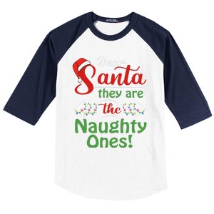 Dear Santa They Are The Naughty Ones Christmas Funny Gifts Baseball Sleeve Shirt