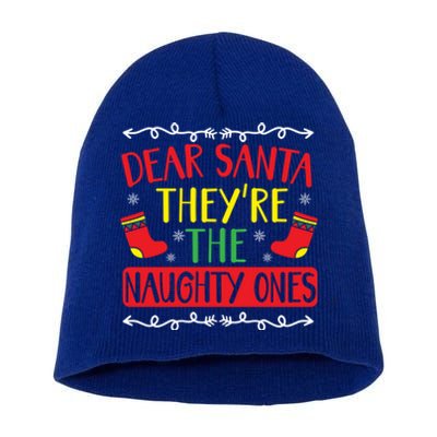 Dear Santa TheyRe The Naughty Ones Christmas Day Xmas Meaningful Gift Short Acrylic Beanie