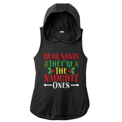 Dear Santa TheyRe The Naughty Ones Christmas Day Xmas Cute Gift Ladies PosiCharge Tri-Blend Wicking Draft Hoodie Tank