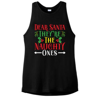 Dear Santa TheyRe The Naughty Ones Christmas Day Xmas Cute Gift Ladies PosiCharge Tri-Blend Wicking Tank