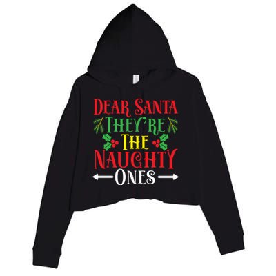 Dear Santa TheyRe The Naughty Ones Christmas Day Xmas Cute Gift Crop Fleece Hoodie