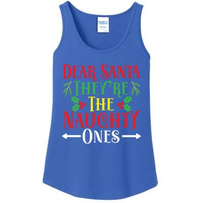 Dear Santa TheyRe The Naughty Ones Christmas Day Xmas Cute Gift Ladies Essential Tank