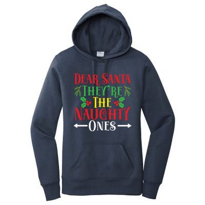 Dear Santa TheyRe The Naughty Ones Christmas Day Xmas Cute Gift Women's Pullover Hoodie