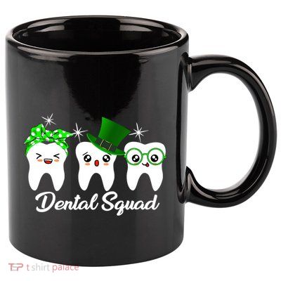 Dental Squad Tooth Hat Cute Dentist St Patrick's Day Gift 11oz C Handle Ceramic Mug