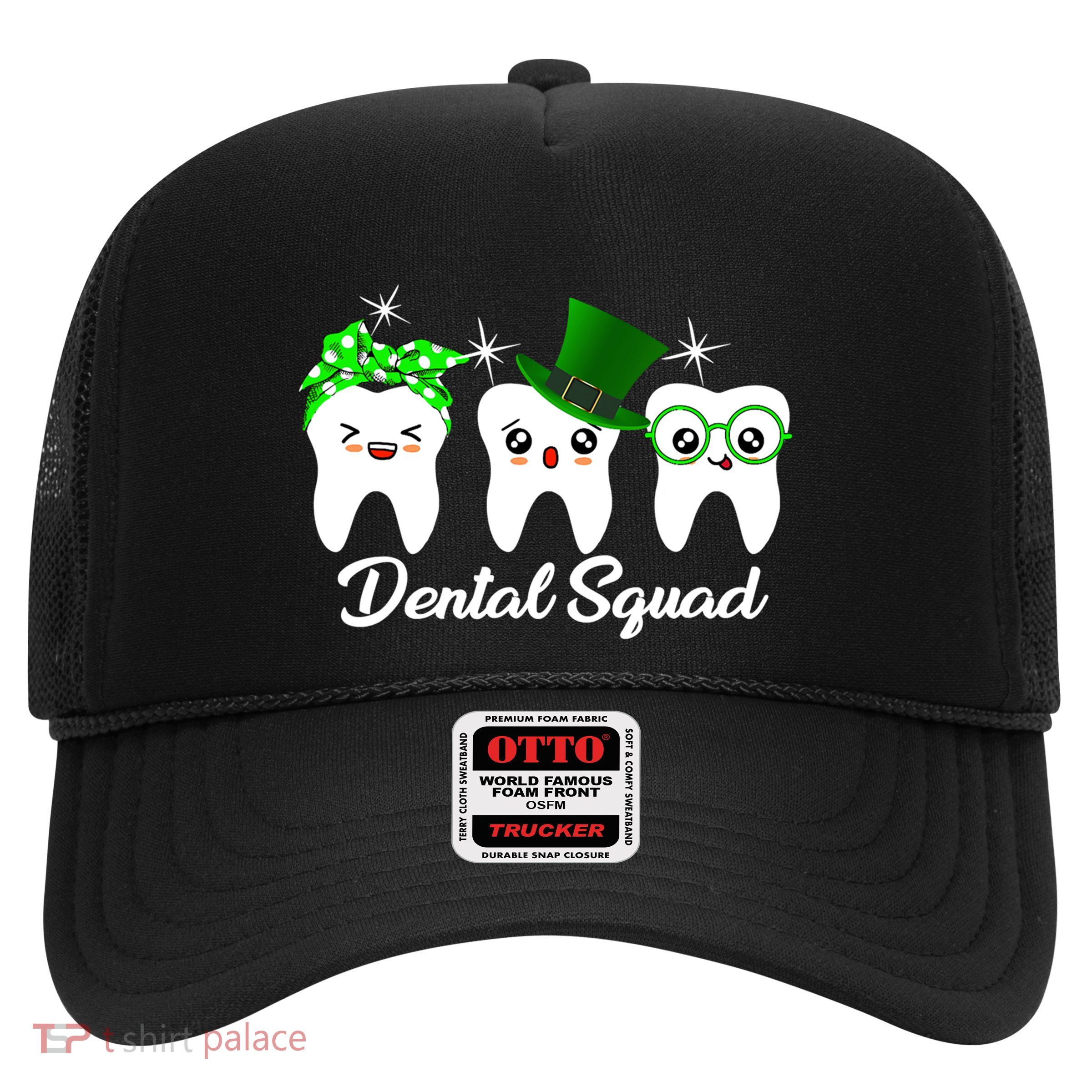 Dental Squad Tooth Hat Cute Dentist St Patrick's Day Gift Trucker Hat