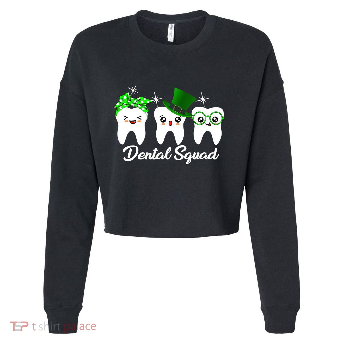 Dental Squad Tooth Hat Cute Dentist St Patrick's Day Gift Cropped Pullover Crew