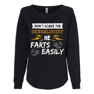 Don't Scare The Genealogist He Farts Easily Genealogy Farter Gift Womens California Wash Sweatshirt