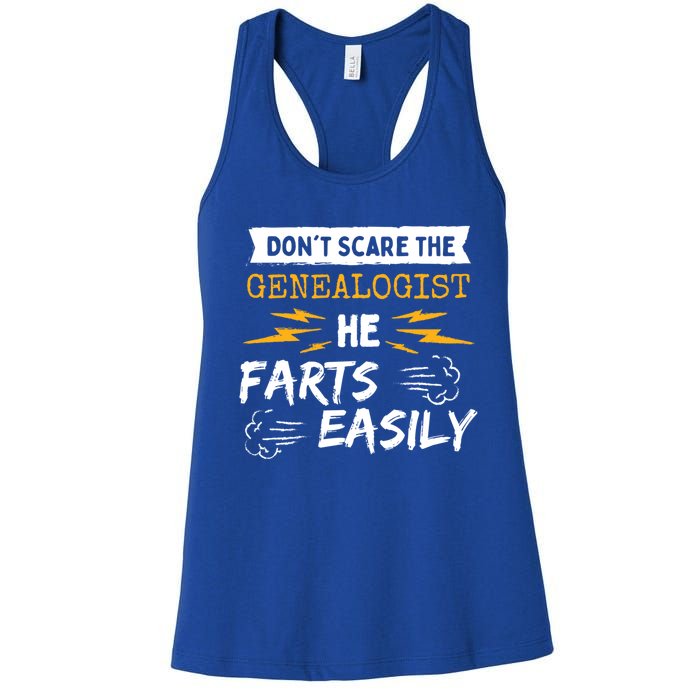 Don't Scare The Genealogist He Farts Easily Genealogy Farter Gift Women's Racerback Tank